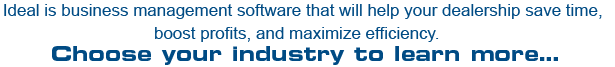 ideal is a business management software that will help dealership save time, boost profits, and maximize efficiency.